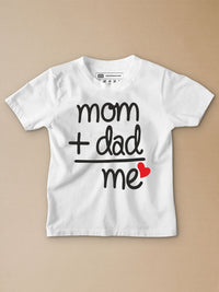 Mom+Dad= Me Kids T-Shirt