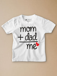 Mom+Dad= Me Kids T-Shirt