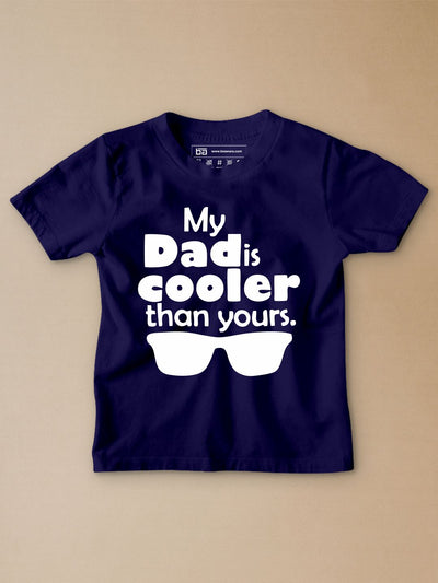 My Dad is Cooler Kids T-Shirt - Be Awara