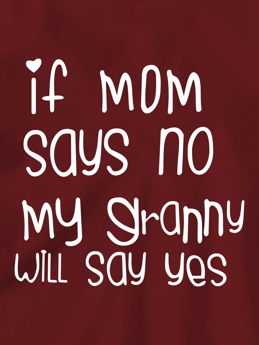If Mom Say No Kids T-Shirt - Be Awara
