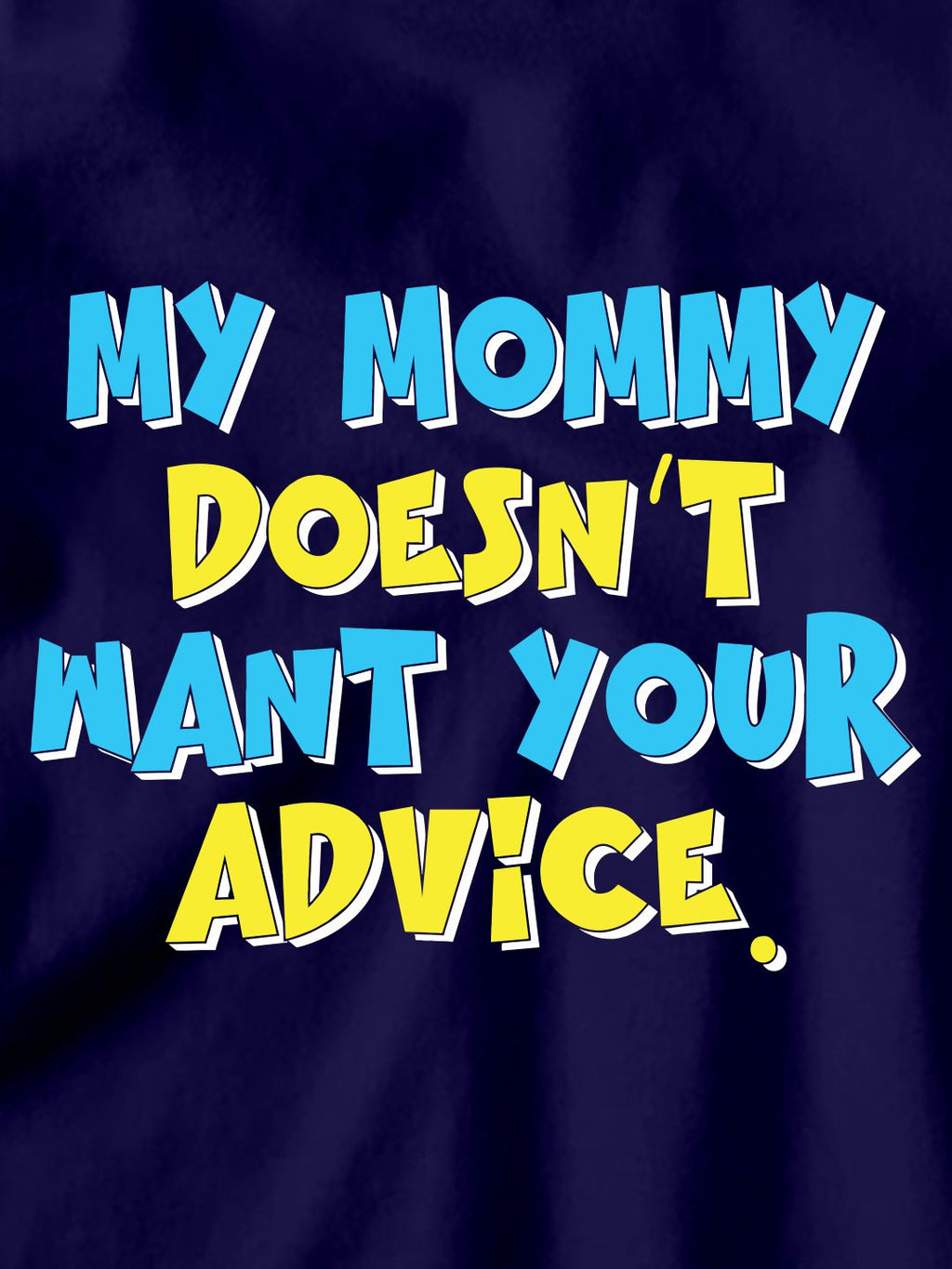 Doesn't Want Your Advice Kids T-Shirt - Be Awara