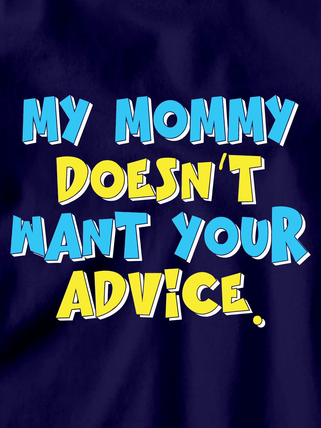 Doesn't Want Your Advice Kids T-Shirt - Be Awara