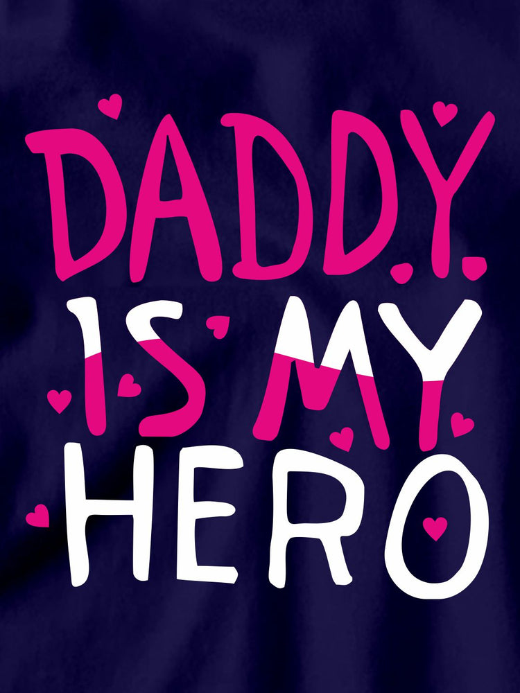 Daddy is my Hero Kids T-Shirt