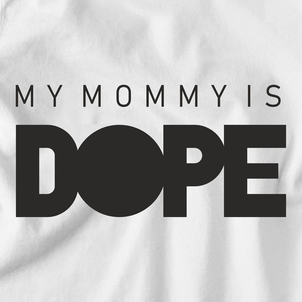My Mommy is Dope Kids T-Shirt - Be Awara