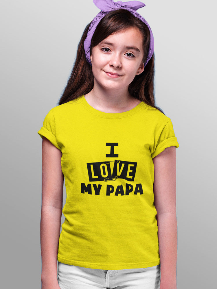 I Love My Papa Kids T-Shirt
