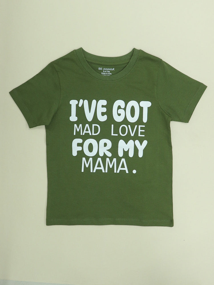 Mad Love For Mama Kids Half Sleeves Round Neck T- Shirt