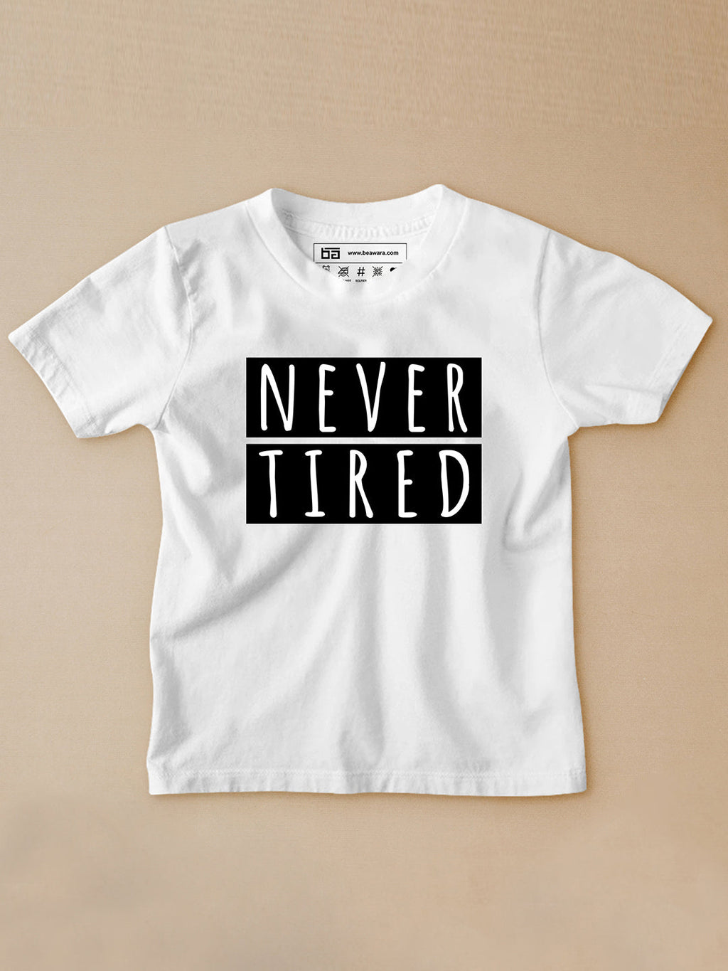 Never Tired Kids T-Shirt - Be Awara