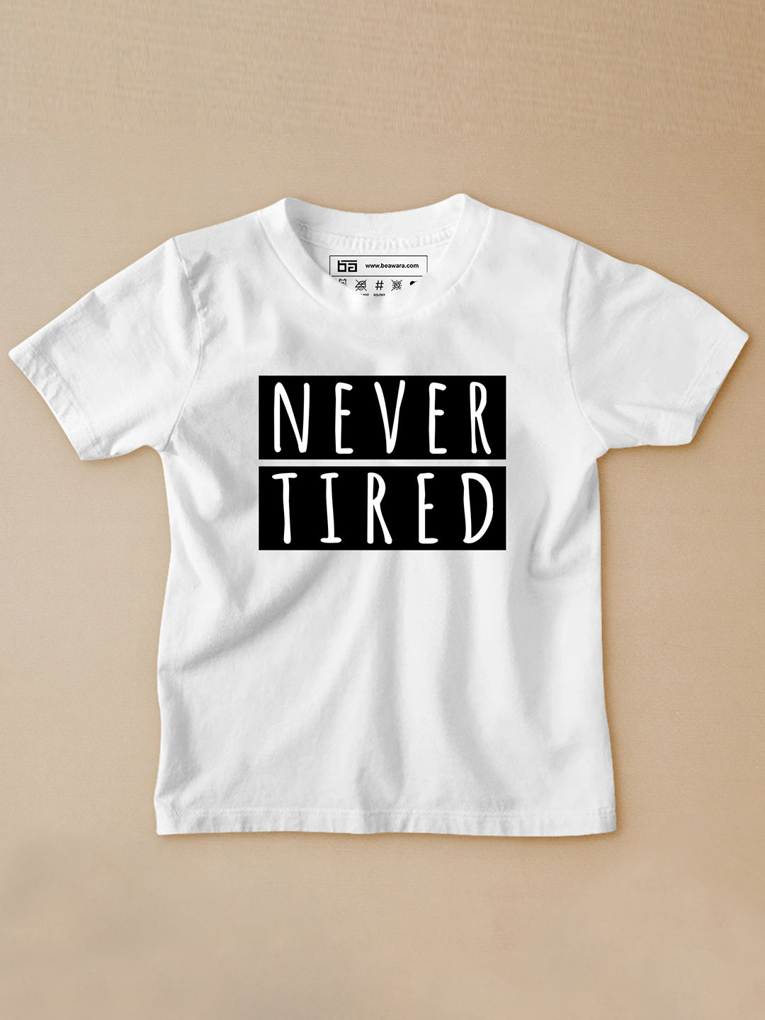 Never Tired Kids T-Shirt - Be Awara