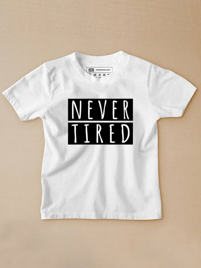 Never Tired Kids T-Shirt - Be Awara